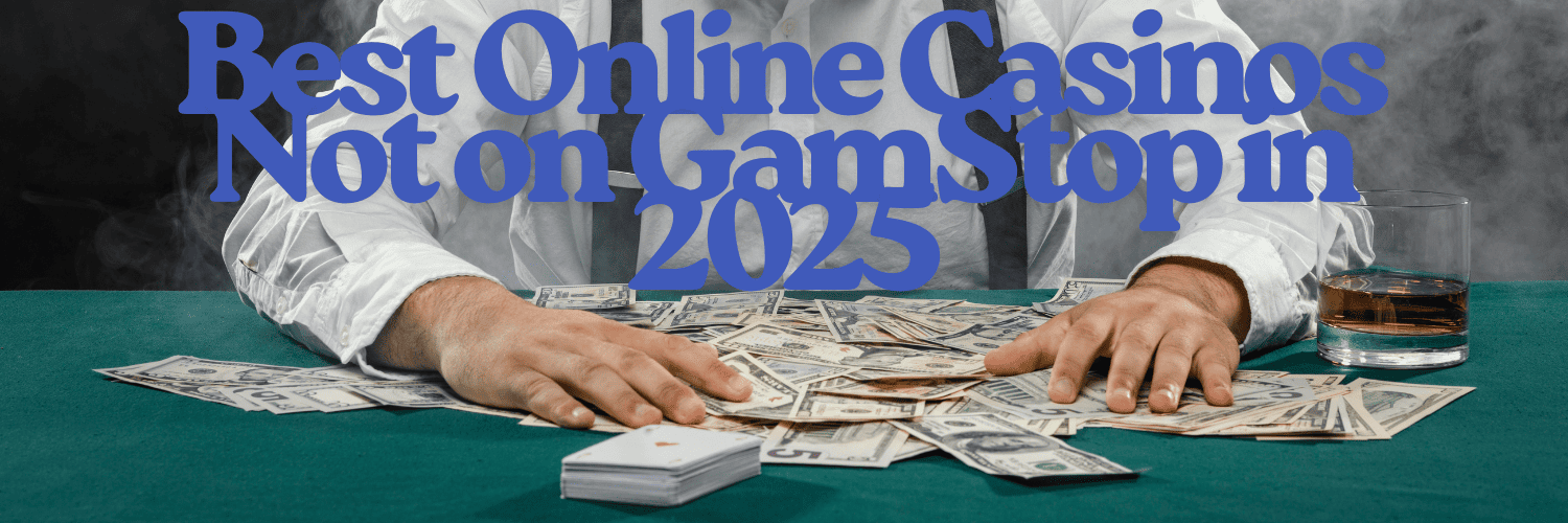 Casinos Non on Gamstop Your Ultimate Guide Casinos Non on Gamstop Your Ultimate Guide